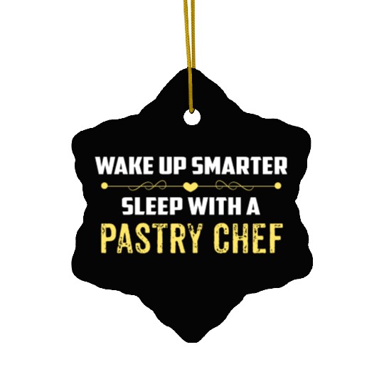 Wake Up Smarter Sleep With A PASTRY CHEF Ceramic Ornaments