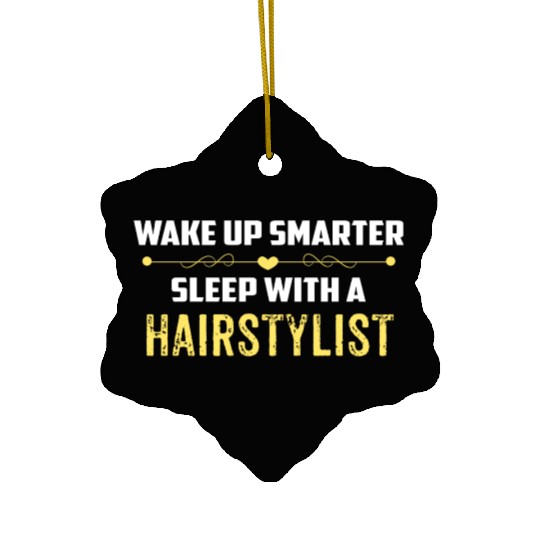 Wake Up Smarter Sleep With A HAIRSTYLIST Ceramic Ornaments