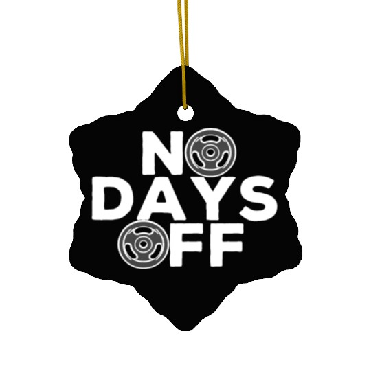 No Days Off , Gym and training. Ceramic Ornaments