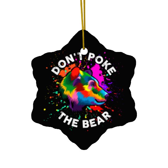 Don't Poke The Bear Ceramic Ornaments