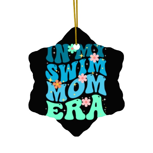 In My Swim Mom Era Ceramic Ornaments