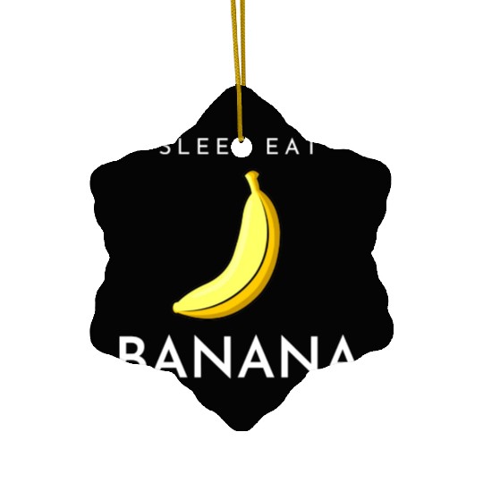 SLEEP EAT BANANA Ceramic Ornaments