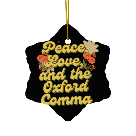 Funny Oxford Comma Peace Love and the Oxford Comma Ceramic Ornaments