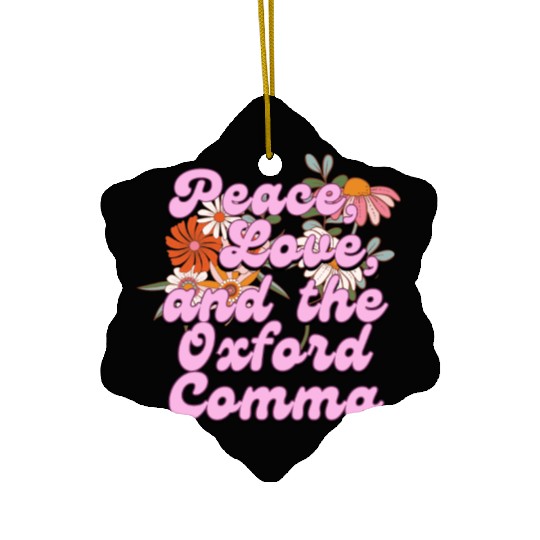 Funny Oxford Comma Peace Love and the Oxford Comma Ceramic Ornaments
