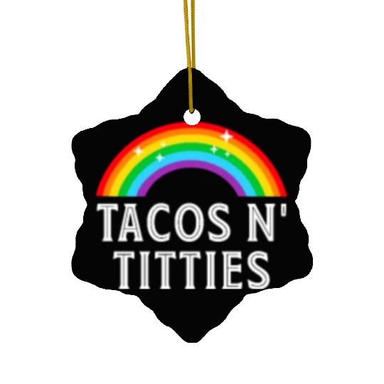 Tacos and Titties Funny LGBT Gay Pride Gifts Ceramic Ornaments