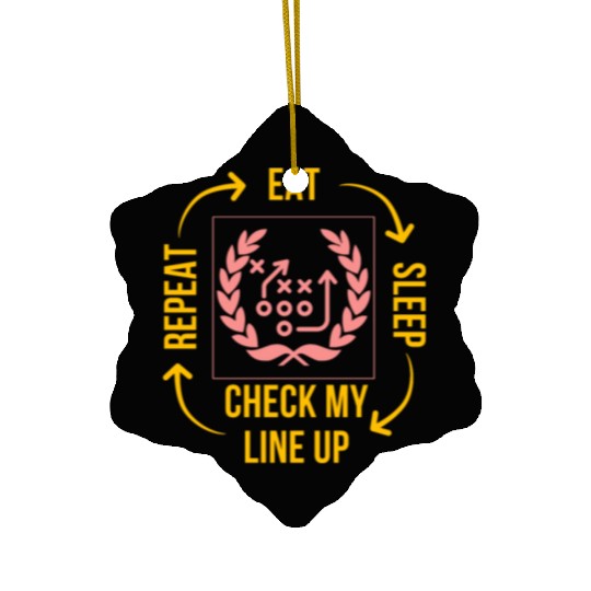 Eat Sleep Check my Lineup Repeat Fantasy Football Ceramic Ornaments