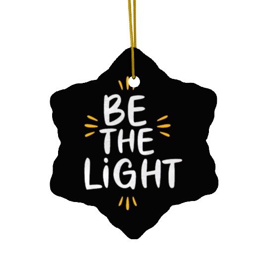 Be The Light Ceramic Ornaments