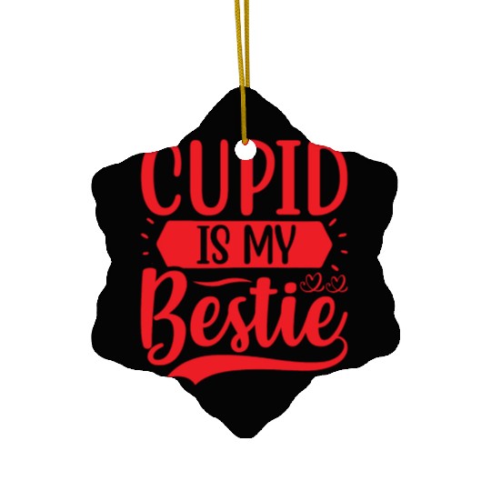 Cupid is My Bestie Ceramic Ornaments