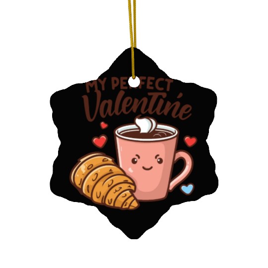 Coffee and Croissant | My Perfect Valentine Ceramic Ornaments