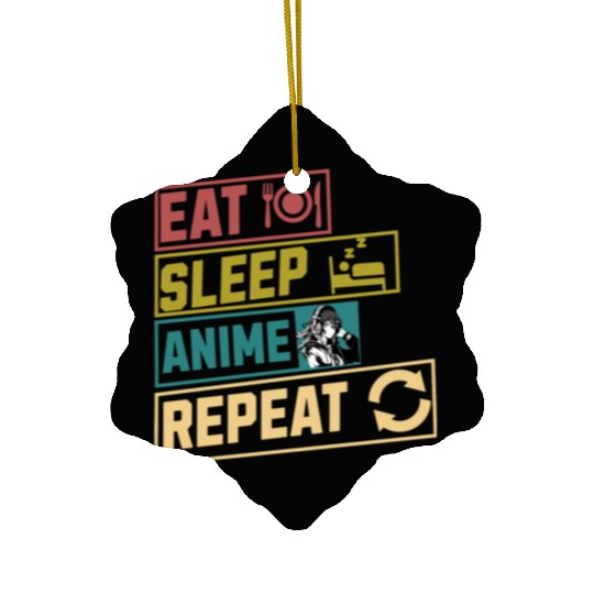 Eat sleep anime repeat hobby Ceramic Ornaments