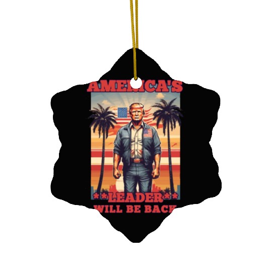 AMERICA'S LEADER WILL BE BACK, DONALD TRUMP RETRO Ceramic Ornaments