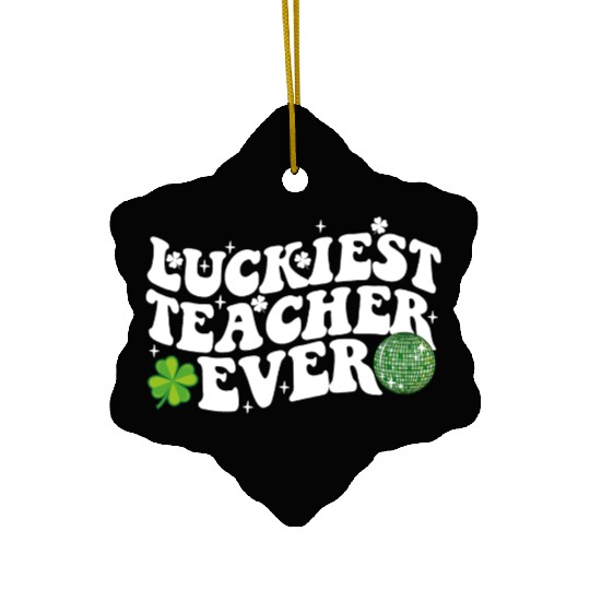 Luckiest Teacher Ever Disco Ball Shamrock Groovy Ceramic Ornaments