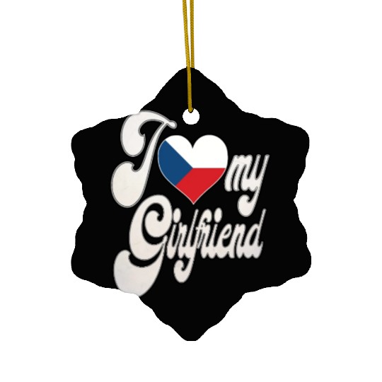 CzechI Love My Czech Girlfriend Ceramic Ornaments