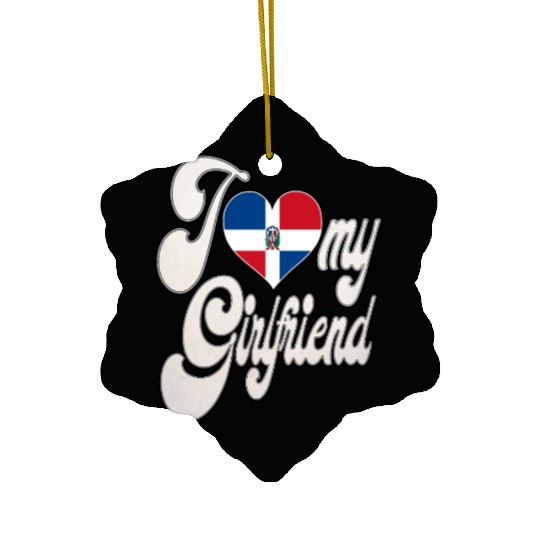 DRI Love My Dominican Girlfriend Ceramic Ornaments