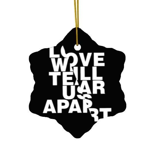 Love Will Tear Us Apart Ceramic Ornaments