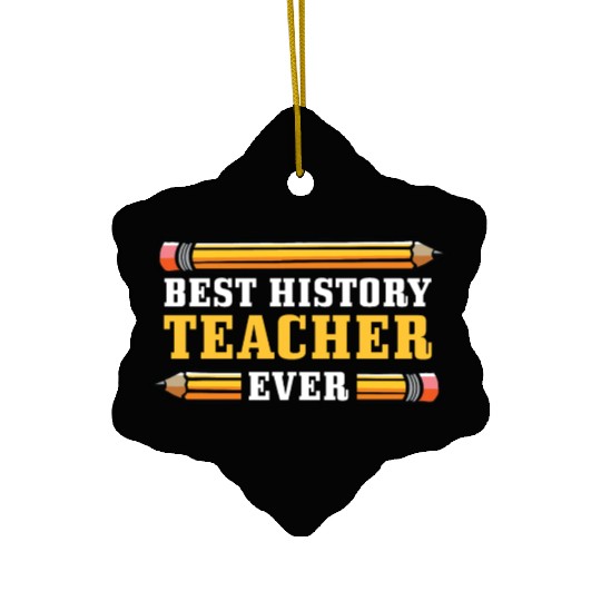 Best History Teacher Teacher Or Educator Gift Ceramic Ornaments