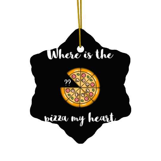 Where is the - PIZZA my Heart Ceramic Ornaments