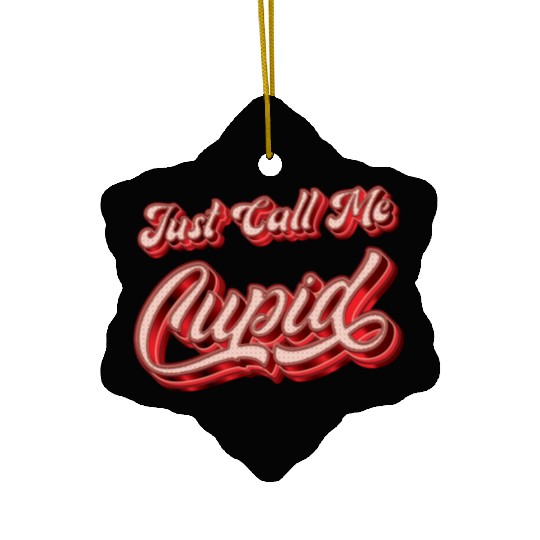 Just Call Me Cupid - Funny Ceramic Ornaments