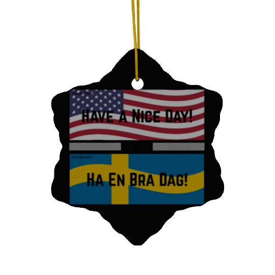 Have a Nice Day! Ceramic Ornaments