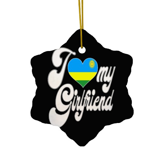 RwandaI Love My Rwandan Girlfriend Ceramic Ornaments