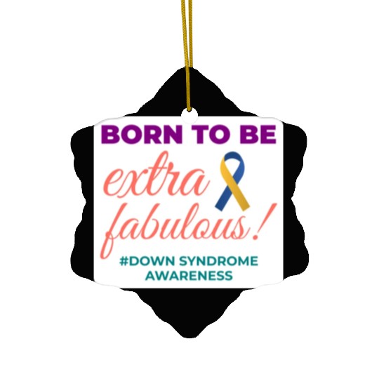 Down Syndrome Awareness Extra Fabulous Ceramic Ornaments