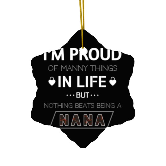 nothing beats being a Nana Ceramic Ornaments