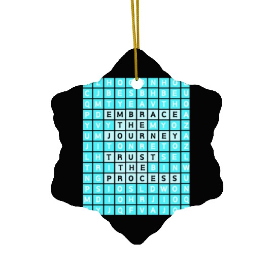 Embrace The Journey Trust The Process Ceramic Ornaments