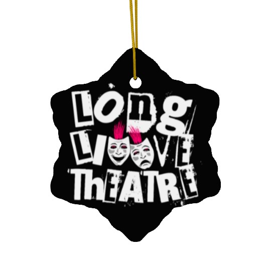 Long Live Theatre Theater Punk Rock Ceramic Ornaments