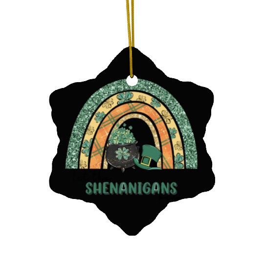 Let The Shenanigans Begin Ceramic Ornaments
