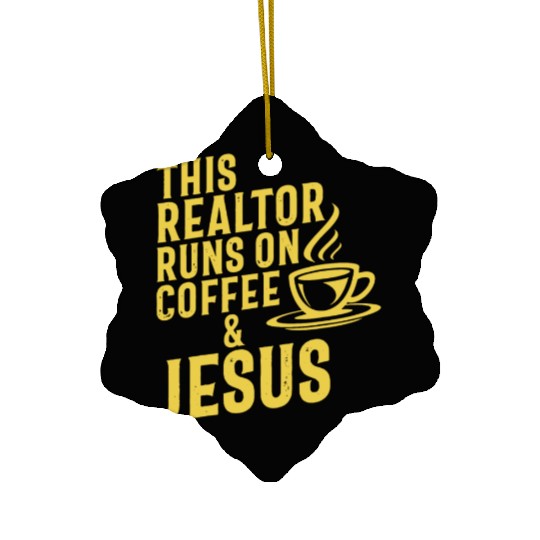 This Realtor Runs On Coffee Jesus Real Estate Ceramic Ornaments