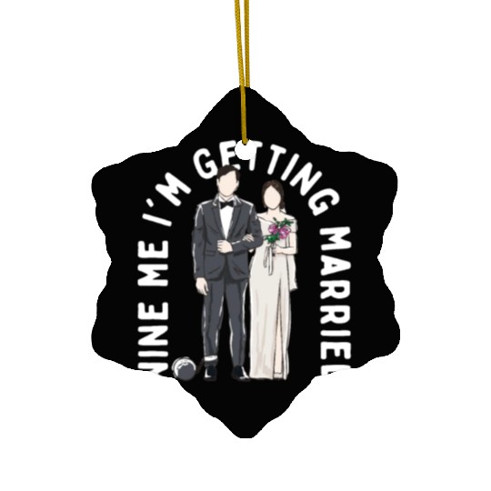 Wine Me Im Getting Married Engagement Wedding Enga Ceramic Ornaments
