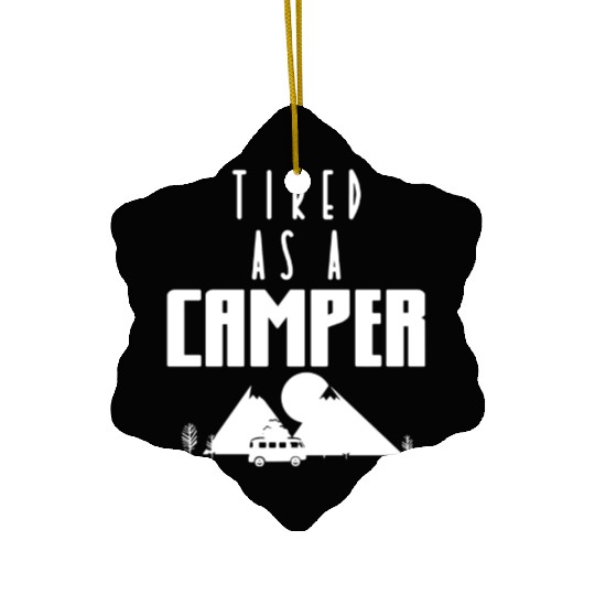 Tired As A Camper Camping Travel Nature Ceramic Ornaments