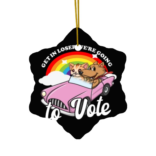Get In Loser We're Going To Vote Get Out The Vote Ceramic Ornaments
