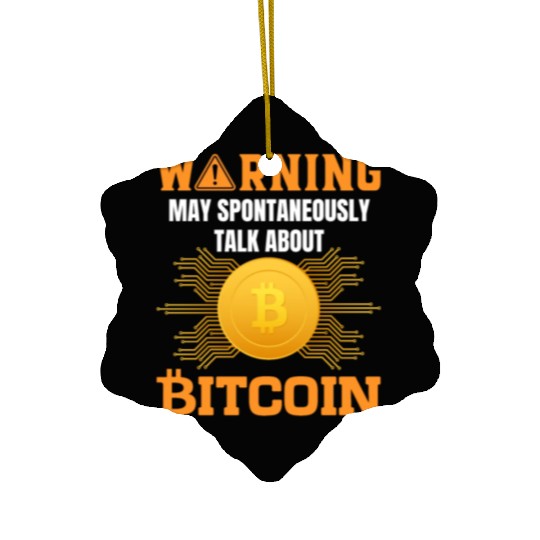 Warning May Spontaneously Talk About Bitcoin Ceramic Ornaments