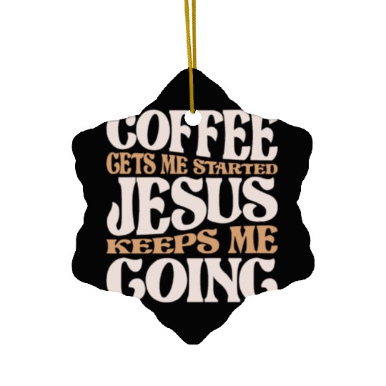 Coffee and Jesus - My Daily Fuel Christian Quote Ceramic Ornaments