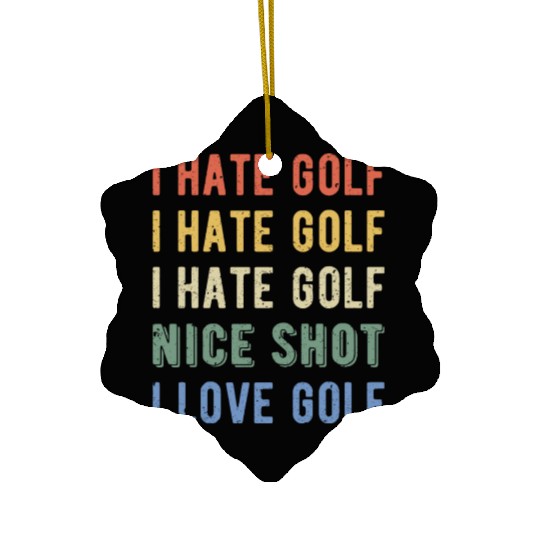 Funny Golfer - I Hate Golf I Ceramic Ornaments