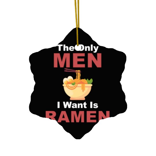 The Only Men I Want Is Ramen Hot Bowl Japanese Ceramic Ornaments