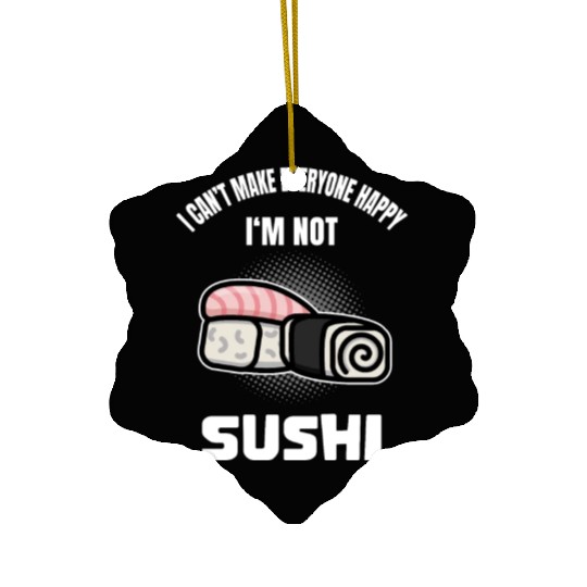 Funny Sushi Lover Foodie Quote Humor Ceramic Ornaments