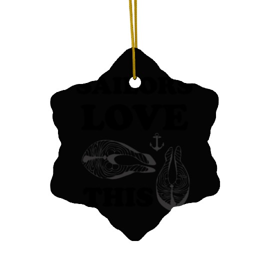 sailors love eating tuna seafarers club ompetition Ceramic Ornaments