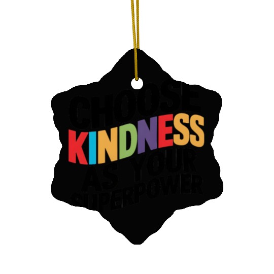 Choose Kindness as Your Superpower | Digital Print Ceramic Ornaments