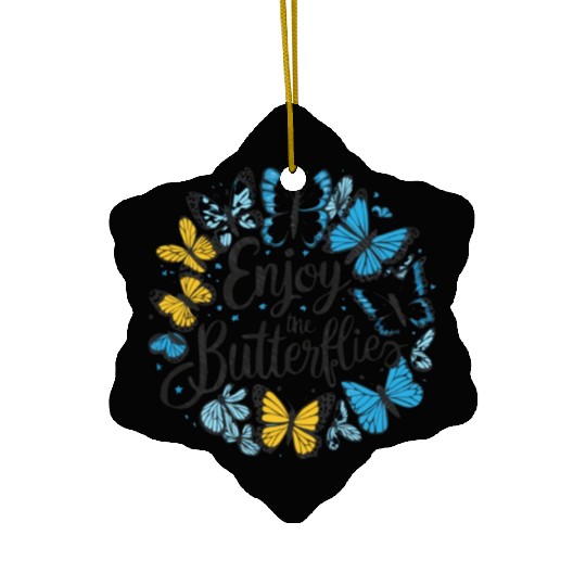 enjoy the butterflies Ceramic Ornaments