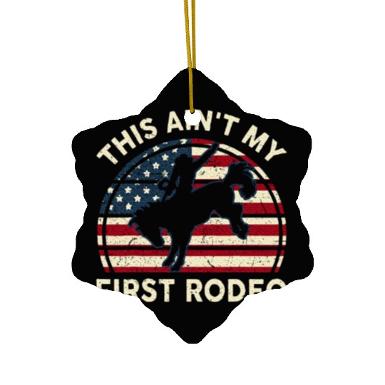 Aint My First Rodeo Funny Western Horse Riding Ceramic Ornaments