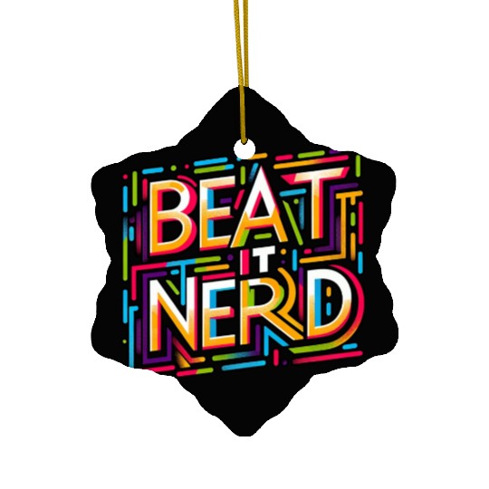Beat it Nerd 14 Ceramic Ornaments