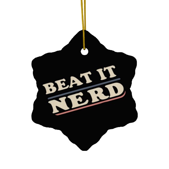 Beat it Nerd 18 Ceramic Ornaments