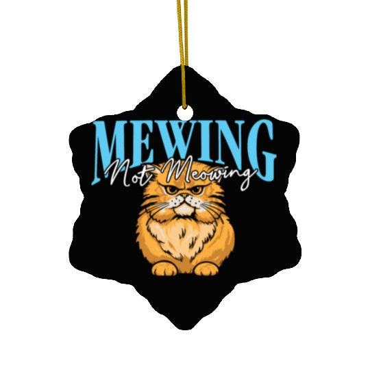 Mewing Not Meowing Funny Cat Meme Jawline Ceramic Ornaments