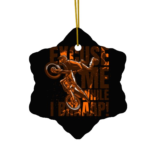 Excuse Me While I Braaap Motorcycle Racing Riders Ceramic Ornaments