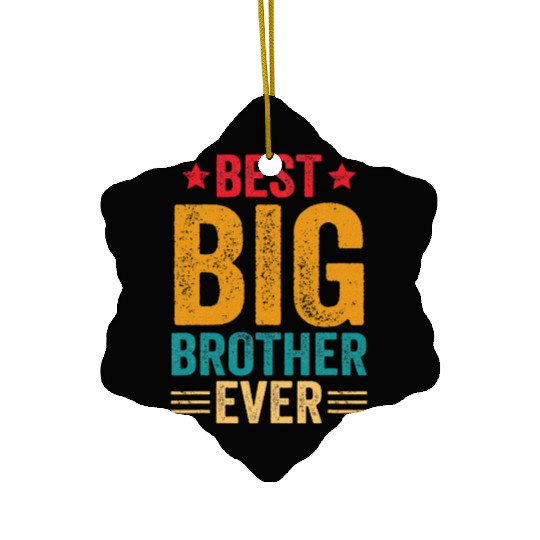 Best Big Brother Ever Big Brother For Teenage Ceramic Ornaments