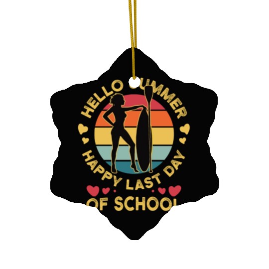 Happy Last Day Of School Teacher Women friend Ceramic Ornaments