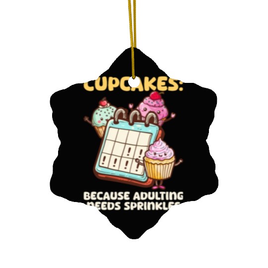 Cupcake Lover Because Adulting Needs Ceramic Ornaments