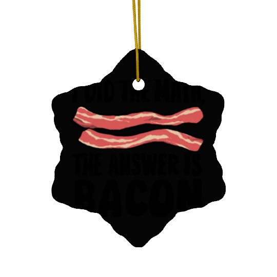 funny slogan math bacon teacher gift idea maths Ceramic Ornaments